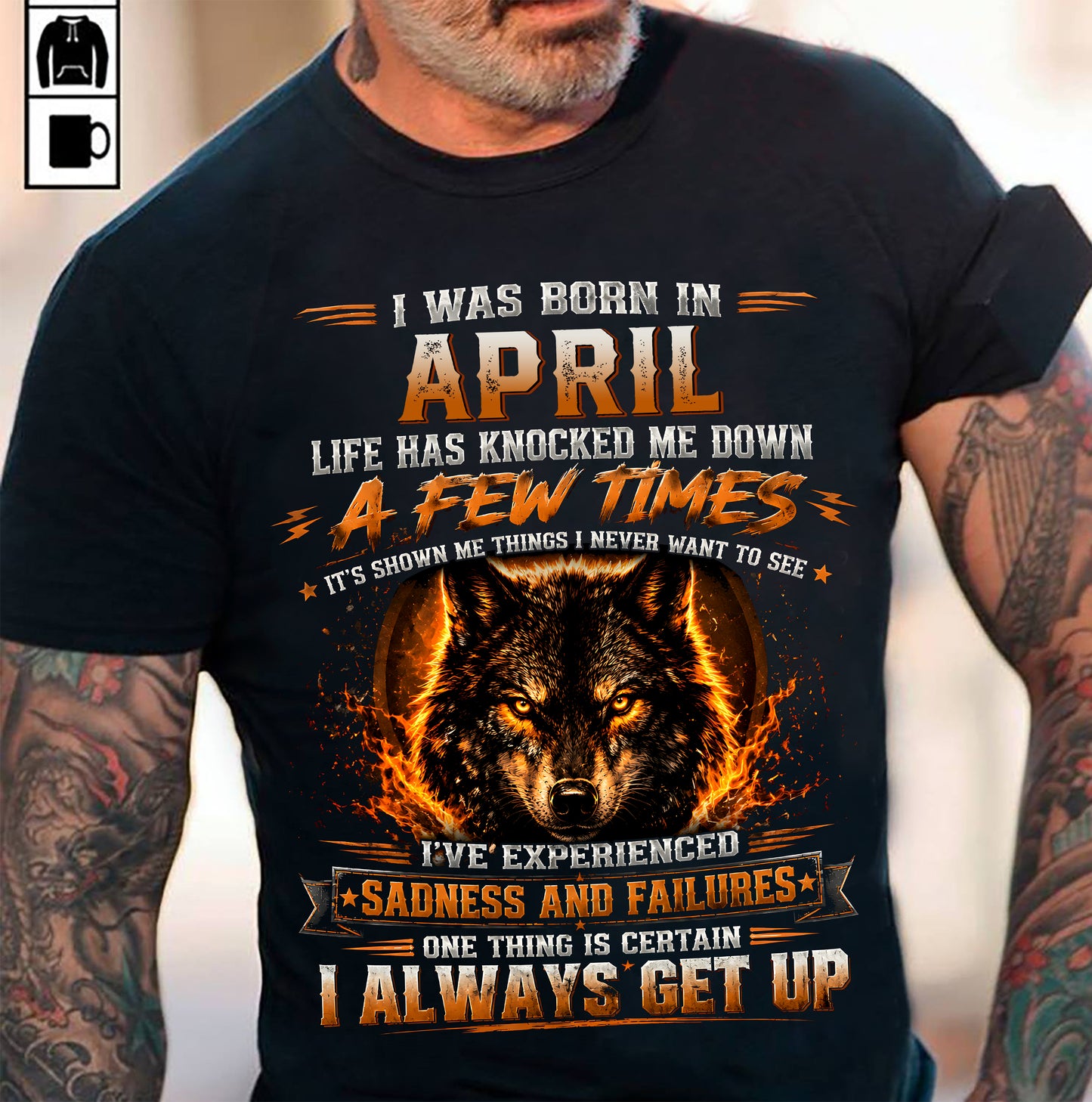 APRIL - I ALWAYS GET UP - Birthday T-Shirt For MAN - TRACY04 (SKU2609-02-04)