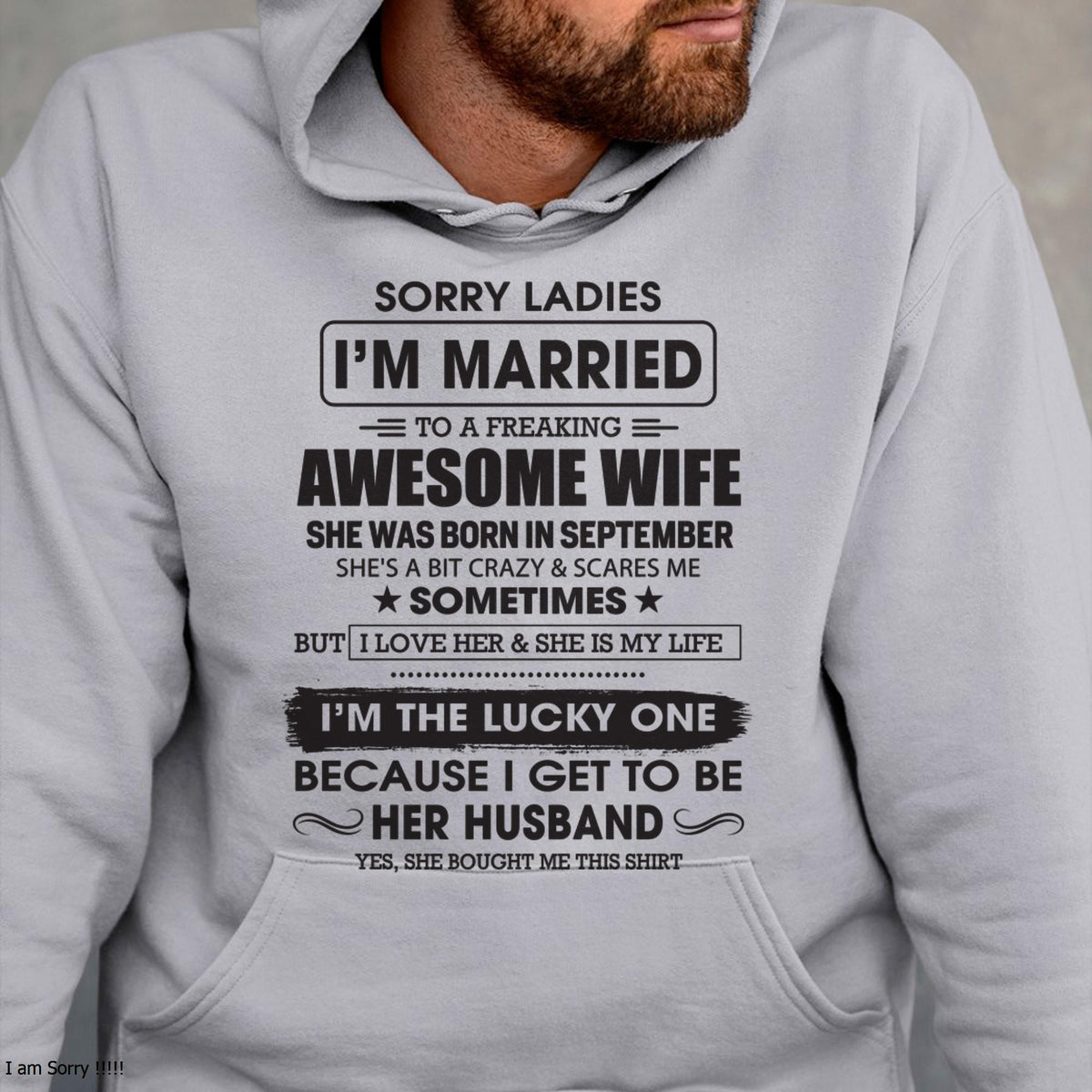 September - Sorry Ladies I'm Married To A Freaking Awesome Wife - Gift For Husband From Wife - XUAN09 (SKU06-45-09)