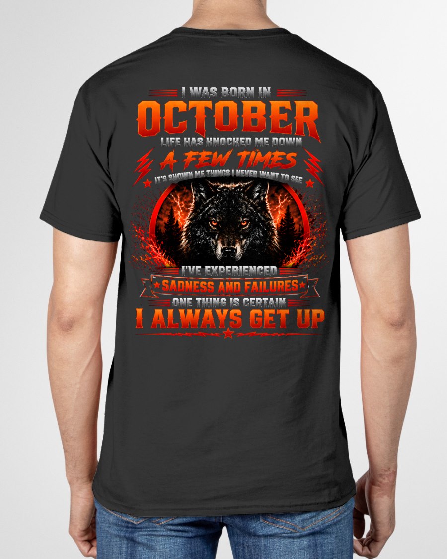 OCTOBER - I ALWAYS GET UP - Birthday T-Shirt For MAN - TRACY10 (SKU2608-621-10)