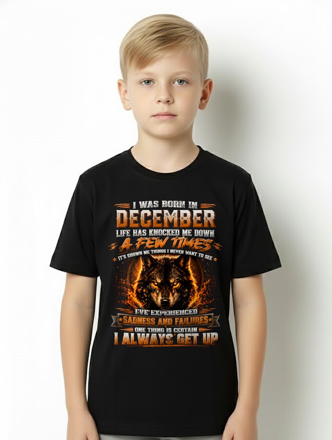 DECEMBER - I ALWAYS GET UP - Birthday T-Shirt For MAN - TRACY12 (SKU2609-02-12)