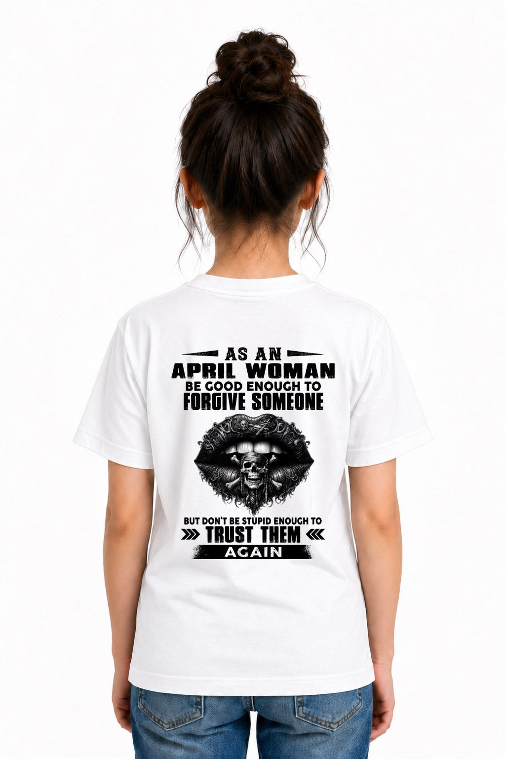 APRIL - DON'T BE STUPID ENOUGH TO TRUST THEM For WOMAN T-Shirt - TRACY04 (SKU2605-422-04)