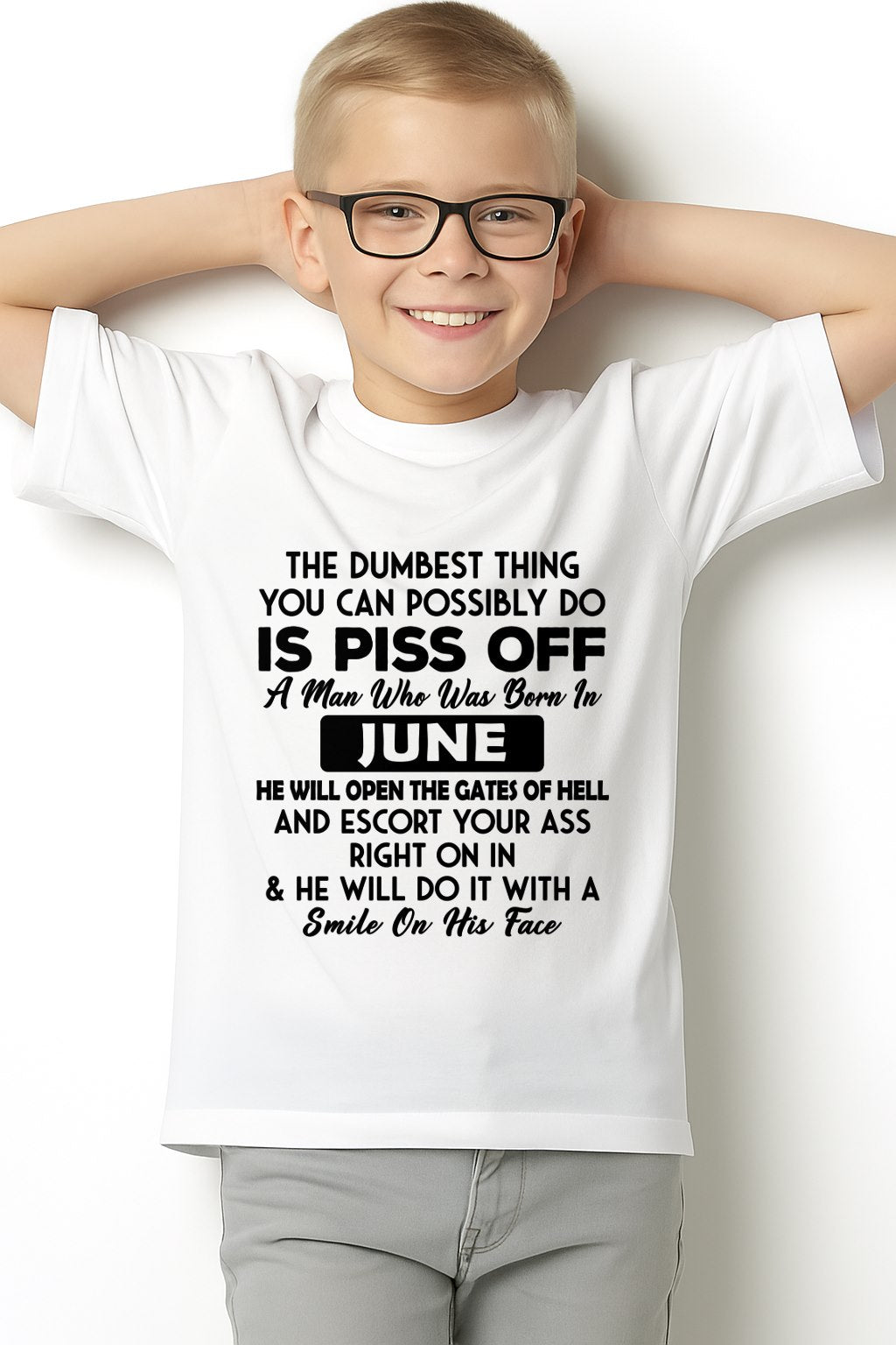 JUNE - DUMBEST THING IS PISS OFF MAN T-Shirt For MAN - TRACY06 (SKU2606-77-06)