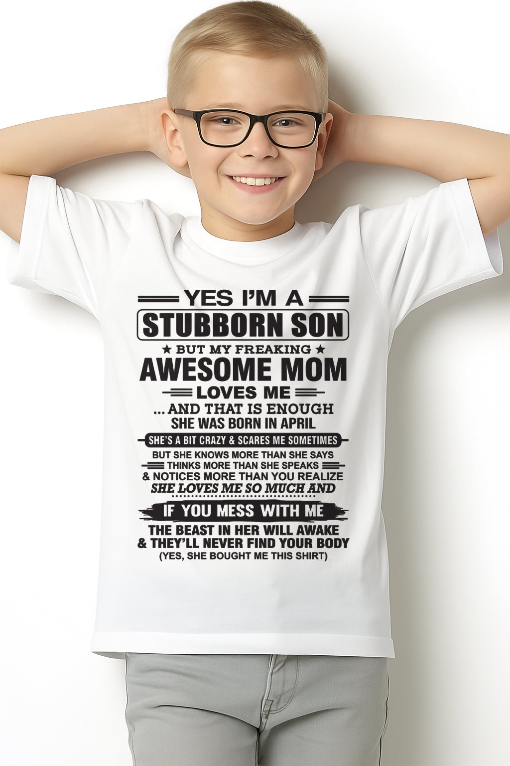 Yes I’m A Stubborn Son T-Shirt – Birthday Gift From April Mom / Woman - XUAN04 (SKU10-145-04)