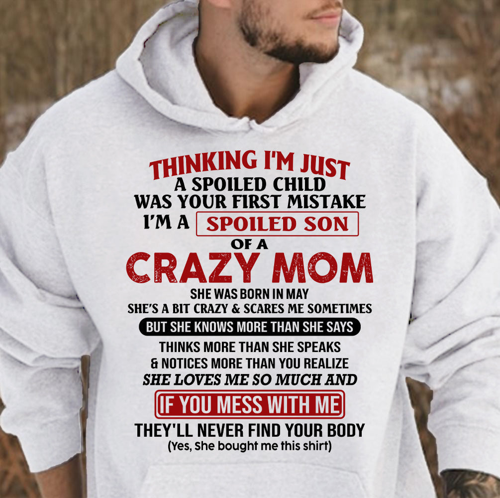 May - I Am Spoiled Son Of A Crazy Mom - Gift for Son From Mom - XUAN05 (SKUT-MS0608-05)