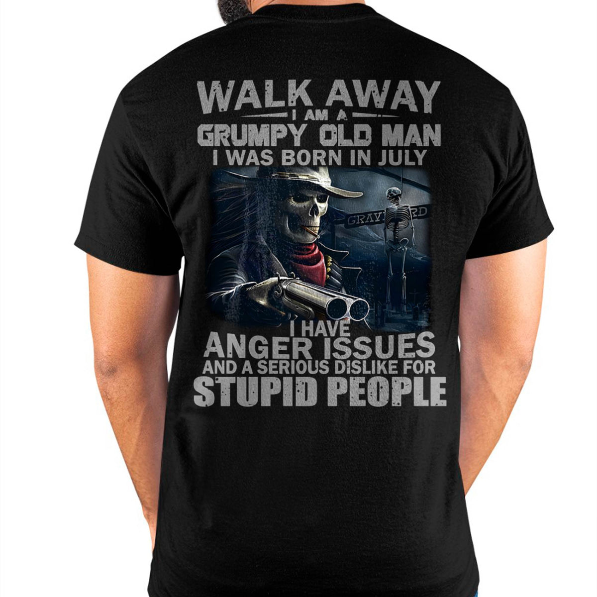 JULY - WALK AWAY I AM A GRUMPY OLD MAN - T-SHIRT FOR MAN - XUAN07 (SKU08-29-07)