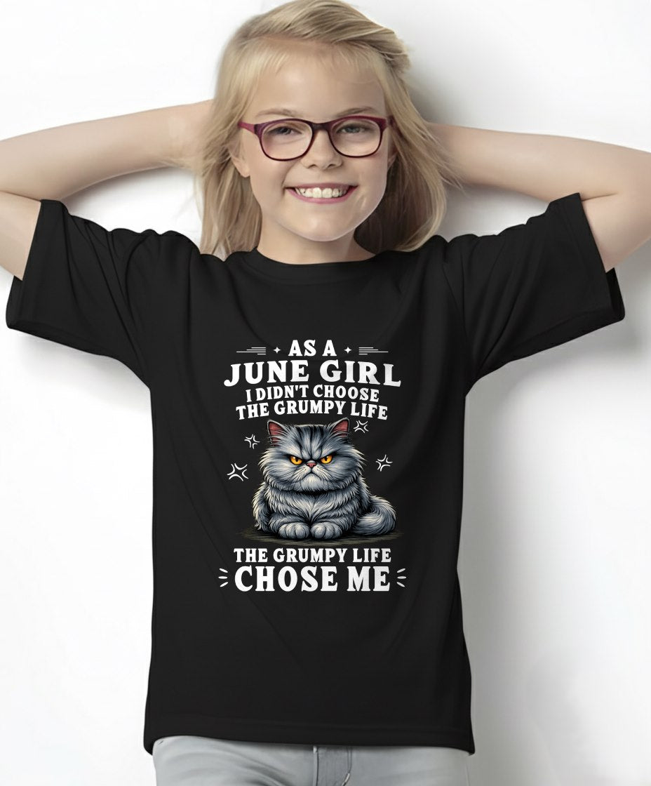 AS A JUNE GIRL I DIDN'T CHOOSE THE GRUMPY LIFE For WOMAN - TRACY06 (SKU2605-68-06)