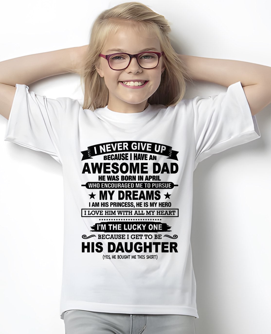 APRIL - I NEVER GIVE UP T-Shirt From DAD - TRACY04 (SKU2606-72-04)