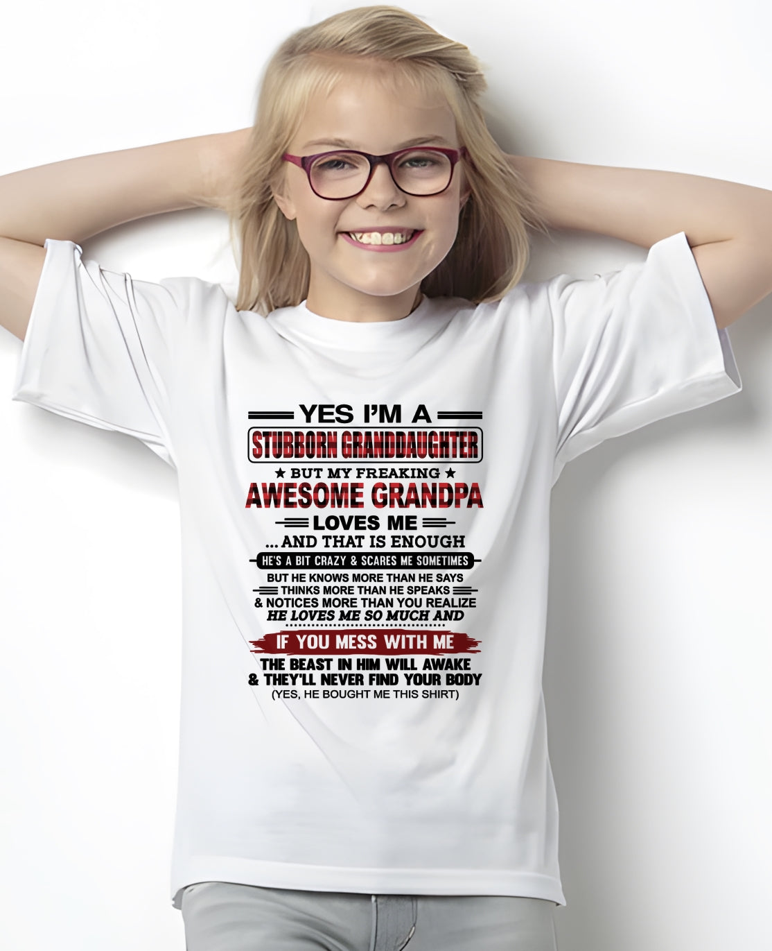 Yes I’m A Stubborn Granddaughter T-Shirt – Birthday Gift From Grandpa / Man - tracy00 (SKU2607-269-00)