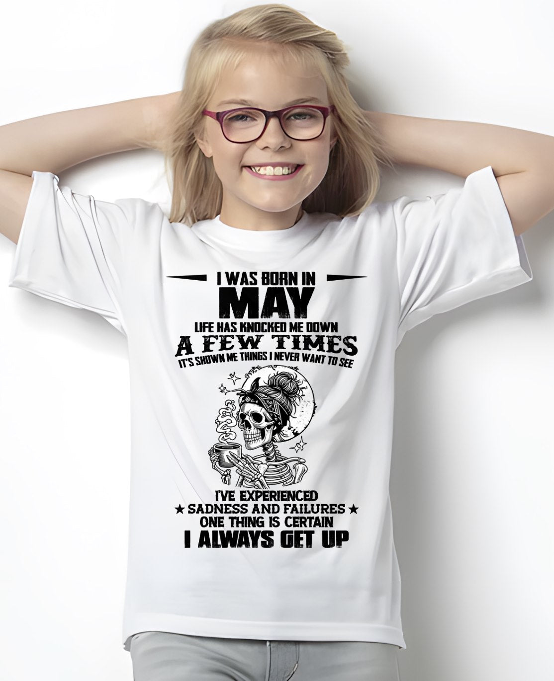 MAY - LIFE HAS KNOCKED ME DOWN A FEW TIMES For WOMAN - TRACY05 (SKU2606-338-05)