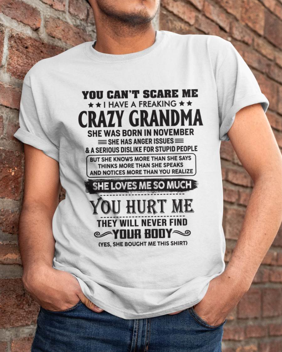 November - You Can’t Scare Me I Have A Freaking Crazy Grandma - Gift For Grandson And Granddaughter From Grandma - XUAN11 (SKU10-56-11)