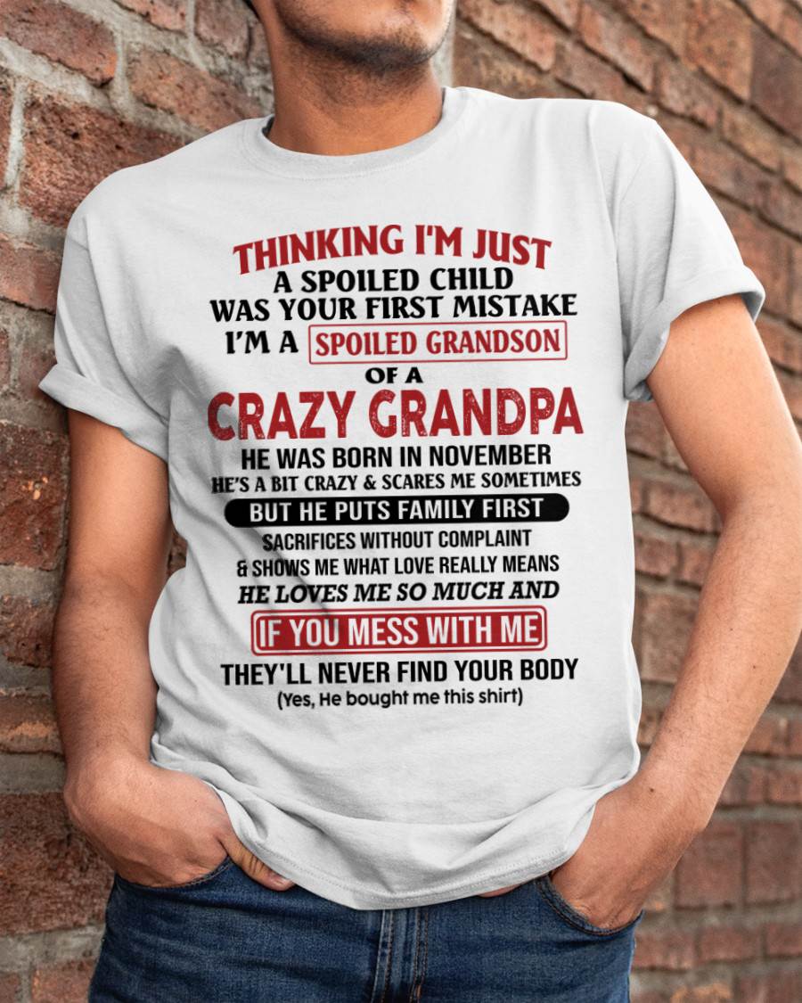 Thinking I'm Just A Spoiled Child - Gift For Grandson And Granddaughter From Grandpa - XUAN11 (SKU10-05-11)