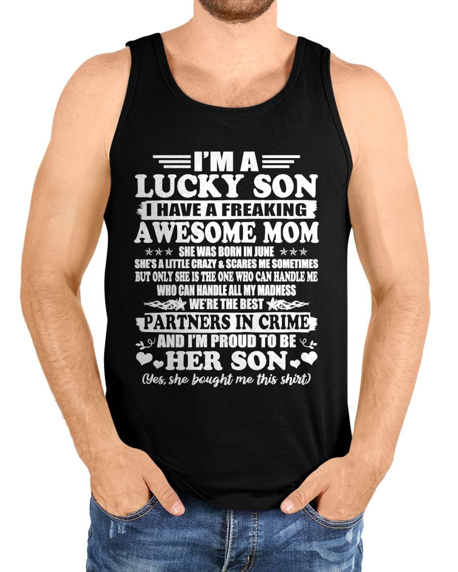 June – I’m A Lucky Son I Have A Freaking Awesome Mom – Gift For Son From Mom – xuan06 (SKU12-204-06)