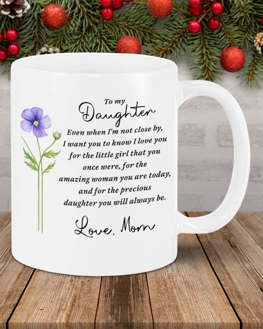 BEST GIFT FOR DAUGHTER BEAUTIFUL MUG From MOM - TRACY00 (SKU2607-18)