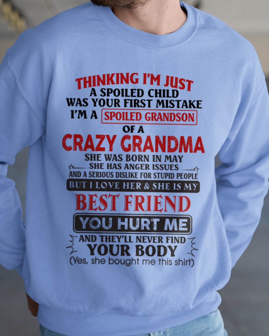 June - Thinking I'm Just A Spoiled Child Was Your First Mistake – Gift For Grandson From Grandma – xuan06 (SKU26T-01109-06)