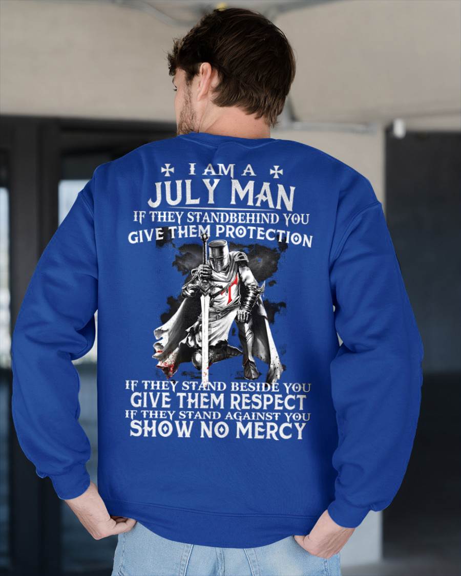I AM A JULY MAN IF THEY STAND BEHIND YOU GIVE THEM PROTECTION - T-SHIRT FOR MAN - XUAN07 (SKU07-77-07)