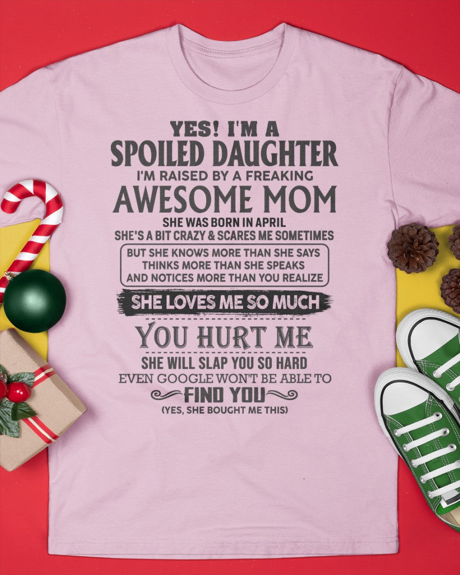 April - Spoiled Daughter - Perfect gift for daughter From Mom - XUAN04 (SKU-MD01-04)
