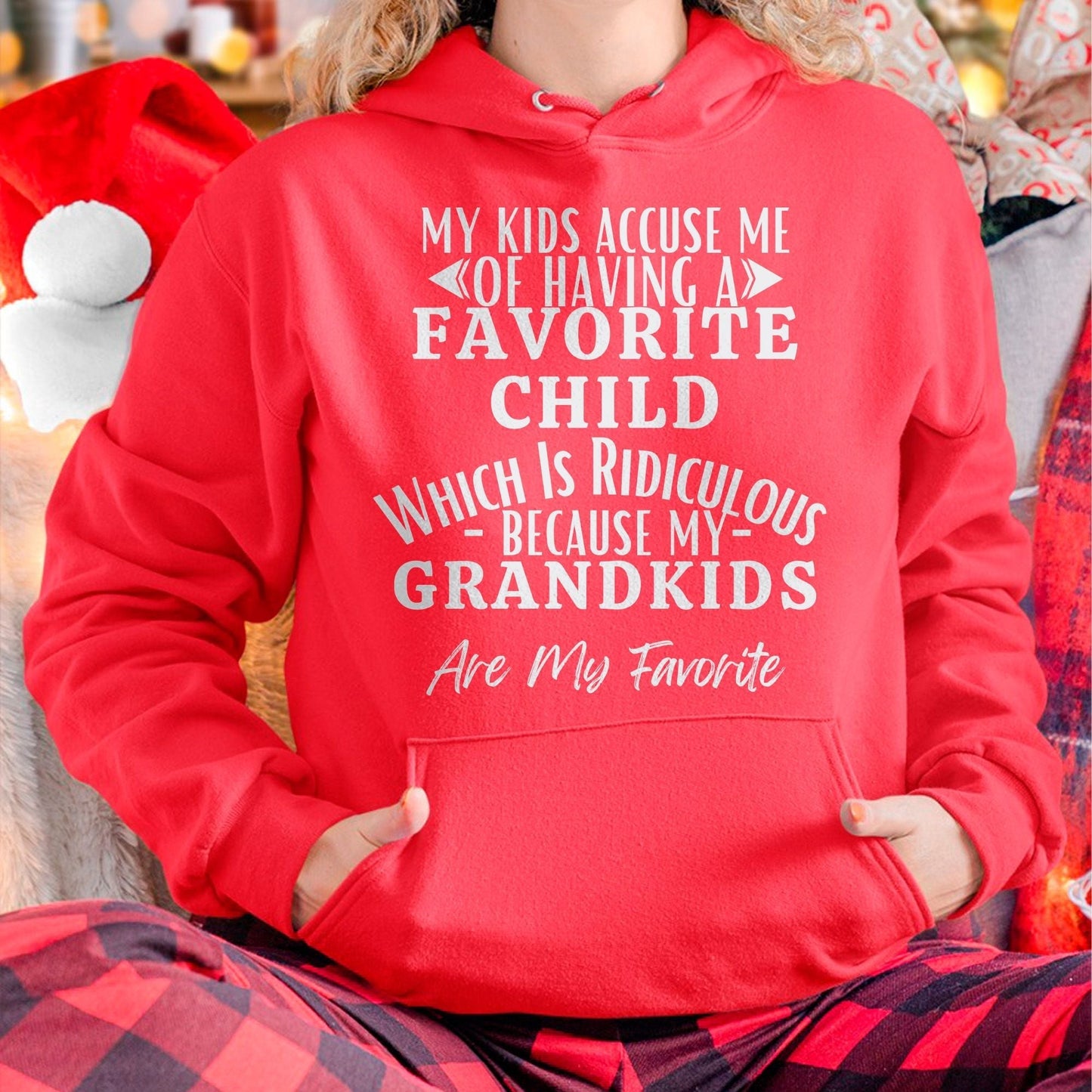 MY KIDS ACCUSE ME OF HAVING A FAVORITE CHILD WHICH IS RIDICULOUS BECAUSE MY GRANDKIDS ARE MY FAVORITE - From grandma tracy00