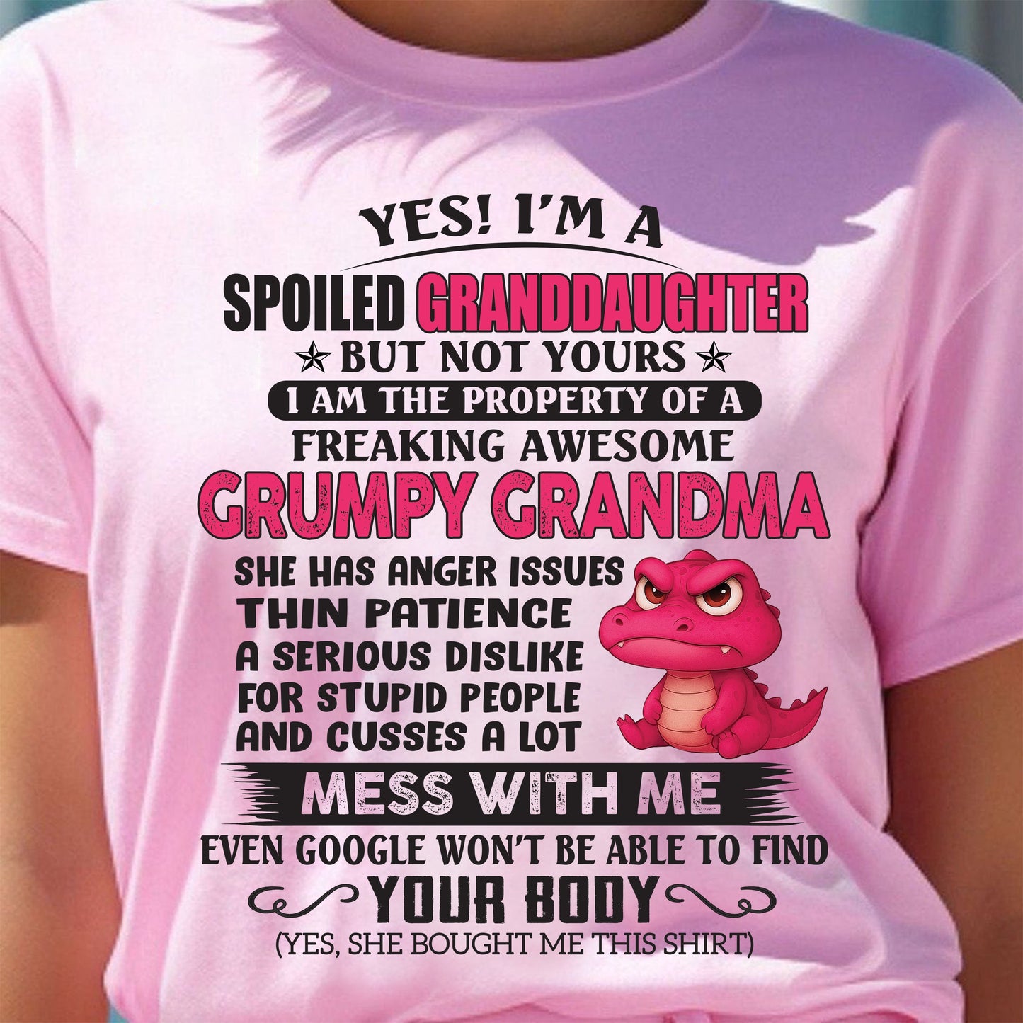 YES, I'M A SPOILED GRANDDAUGHTER - GIFT FROM GRANDMA - tracy00 (SKU09-96-00)