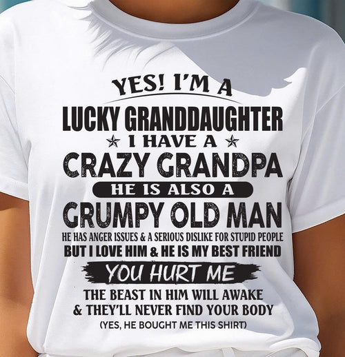 LUCKY GRANDDAUGHTER OF CRAZY GRANDPA - PERFECT GIFT FOR YOUR GRANDDAUGHTER FROM GRANDPA - tracy00 (SKU10-150-00)