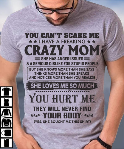You Can’t Scare Me I Have A Freaking Crazy Mom - Gift For Son From Mom - XUAN00 (SKU10-09-00)