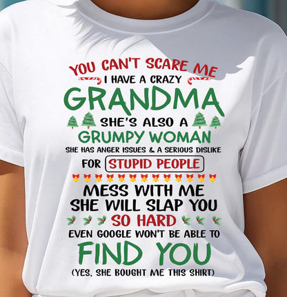 You Can’t Scare Me I Have A Crazy Grandma – The Perfect Christmas Gift For Grandson And Granddaughter From Grandma – XUAN00 (SKU11-24-00)
