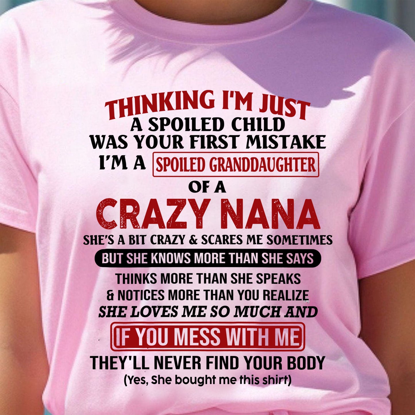 SPOILED GRANDDAUGHTER OF A CRAZY NANA T-SHIRT - From grandma to granddaughter - tracy00 (SKU07-129-00)