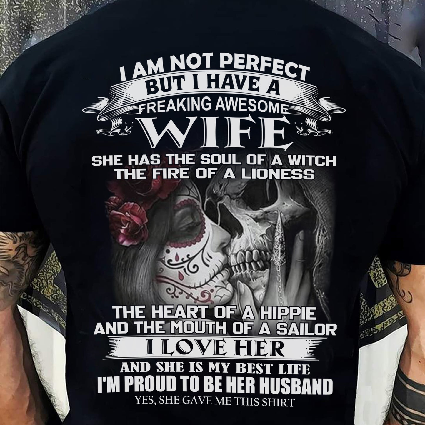 I Am Not Perfect But I Have A Freaking Awesome Wife - Gift For Husband From Wife - tracy00 (SKU06-31-00)
