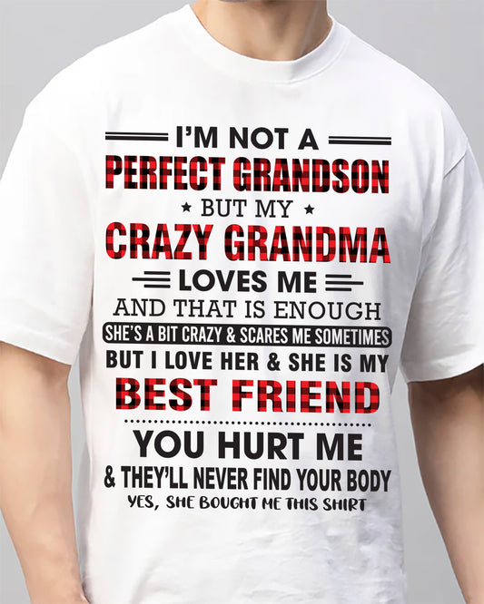 I’m Not A Perfect Grandson But My Crazy Grandma Loves Me – Gift For Grandson From Grandma – XUAN00 (SKU10-167-00)