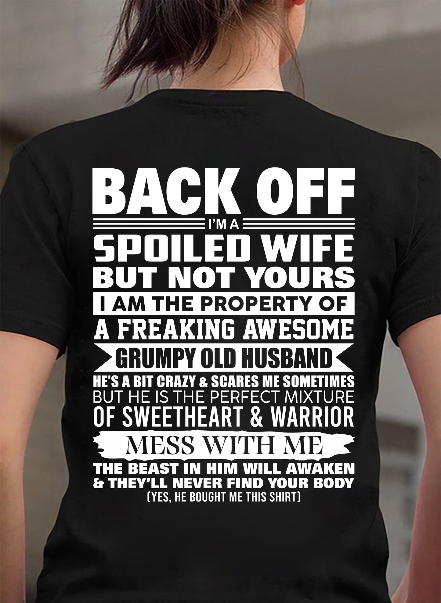 BACK OFF! I'M A SPOILED WIFE - GIFT FROM HUSBAND - tracy00 (SKU2604-322-00)