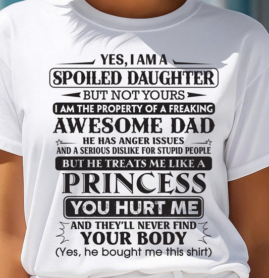 Yes, I Am A Spoiled Daughter But Not Yours – Gift For Son And Daughter From Dad – XUAN00 (SKU11-13-00)