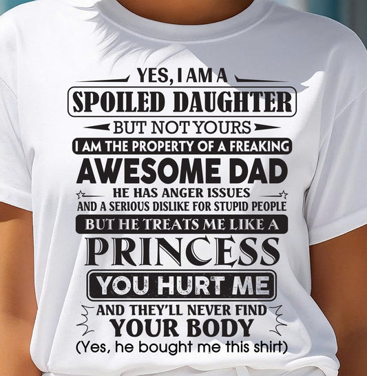 Yes, I Am A Spoiled Daughter – Gift For Daughter From Dad – xuan00 (SKU12-267-00)