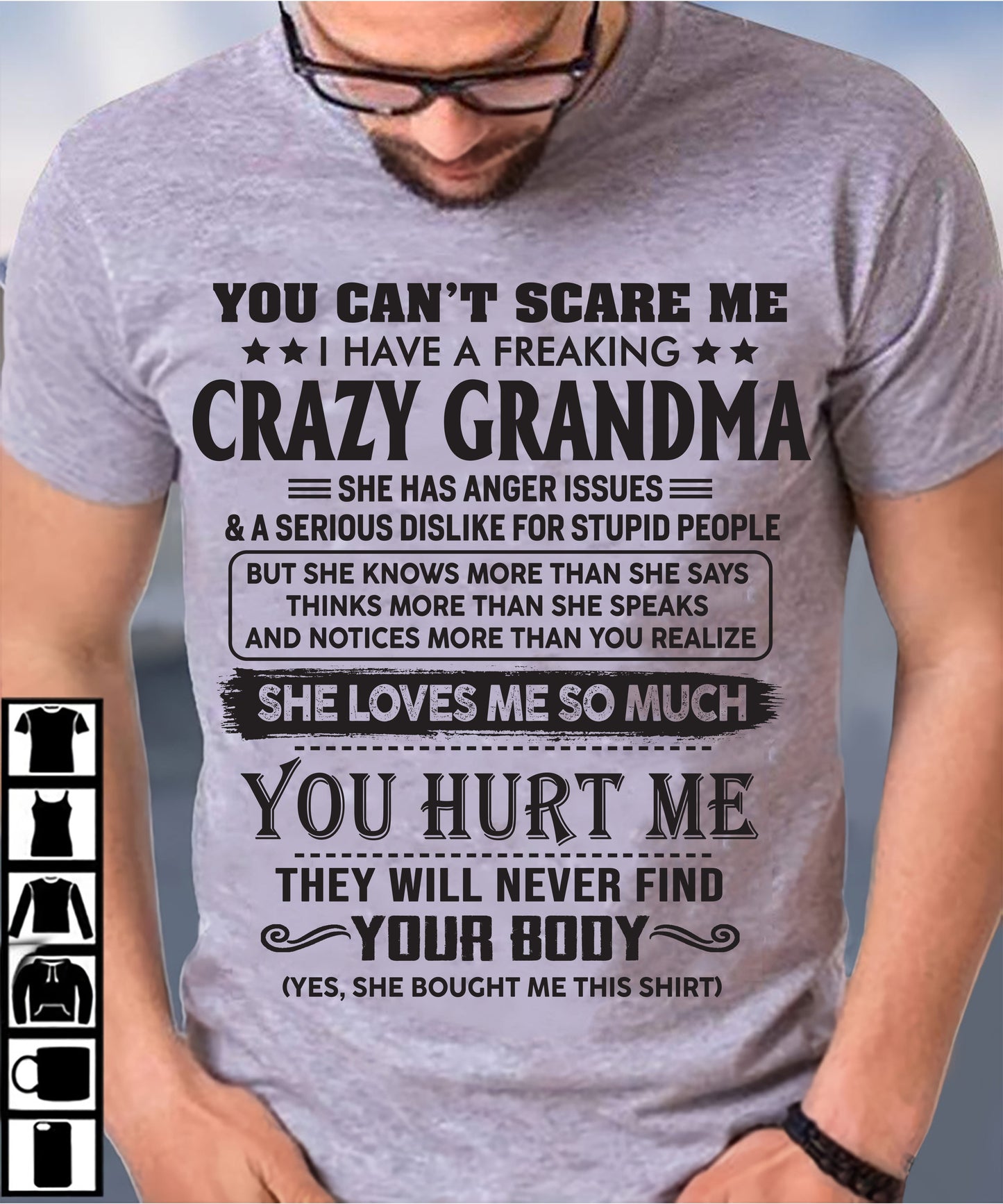 You Can’t Scare Me I Have A Freaking Crazy Grandma - Gift For Grandson And Granddaughter From Grandma - XUAN00 (SKU10-56-00)