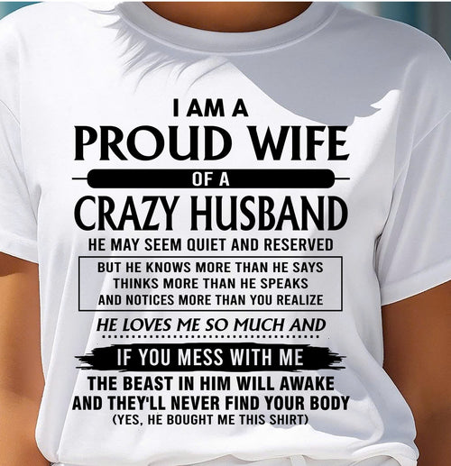 I Am A Proud Wife Of A Crazy Husband – Gift For Wife From Husband – xuan00 (SKU26T-01-64-00)
