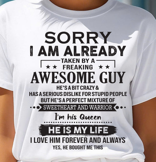 Sorry I Am Already Taken By A Freaking Awesome Guy - Gift For Your Girlfriend, Wife From Husband - XUAN00 (SKU10-98-00)