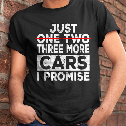 Just One More Car I Promise - Gift For Mechanic - XUAN (SKUM08-D06)