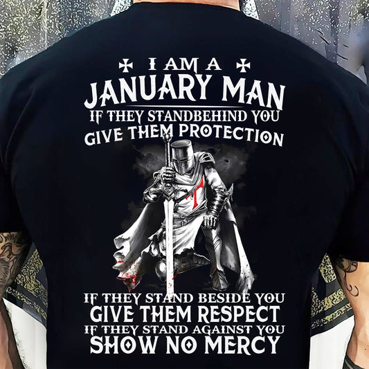 I AM A JANUARY MAN IF THEY STAND BEHIND YOU GIVE THEM PROTECTION - T-SHIRT FOR MAN - XUAN01 (SKU07-77-01)