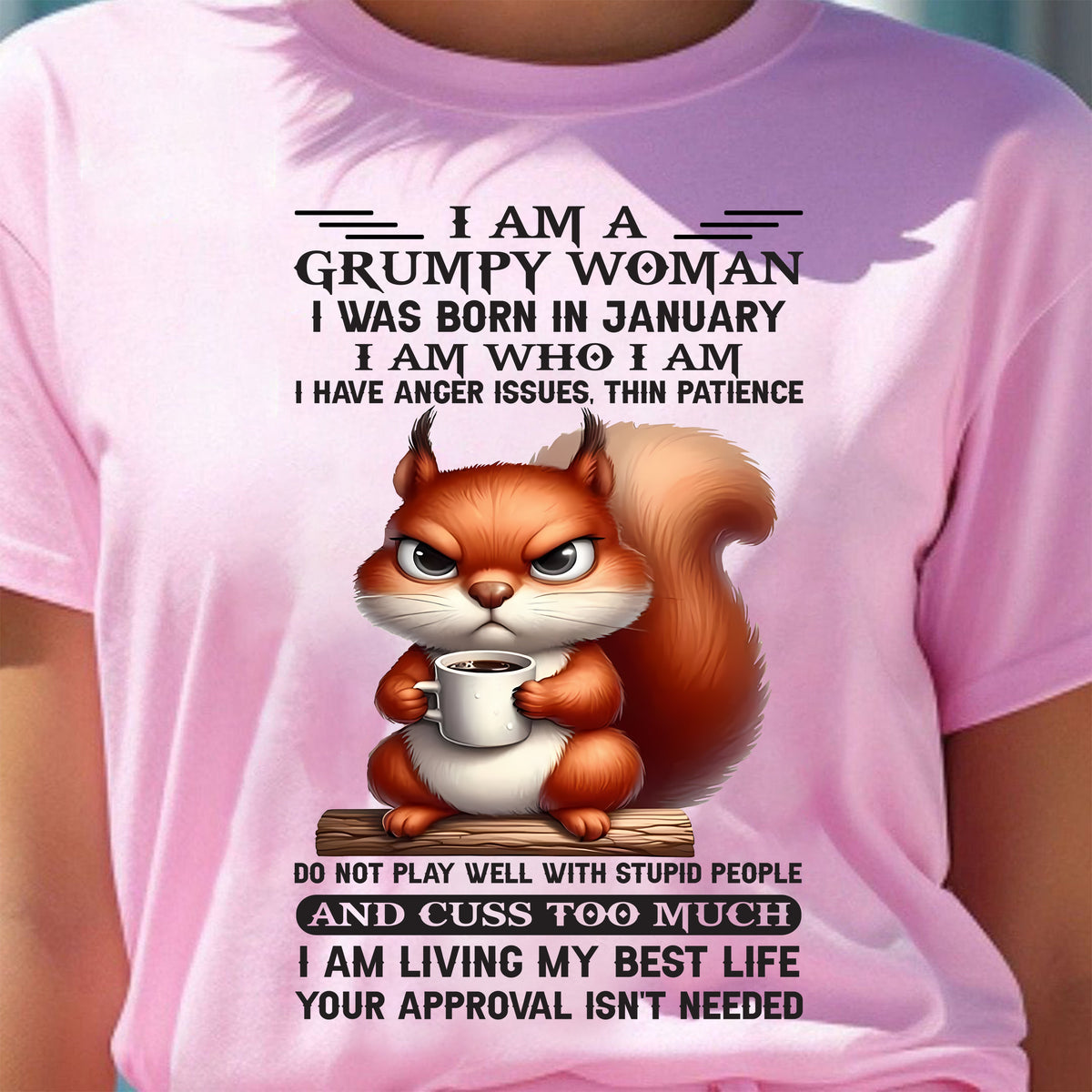 January - I Am A Grumpy Woman - T Shirt For Woman - XUAN01 (SKU09-07-01)