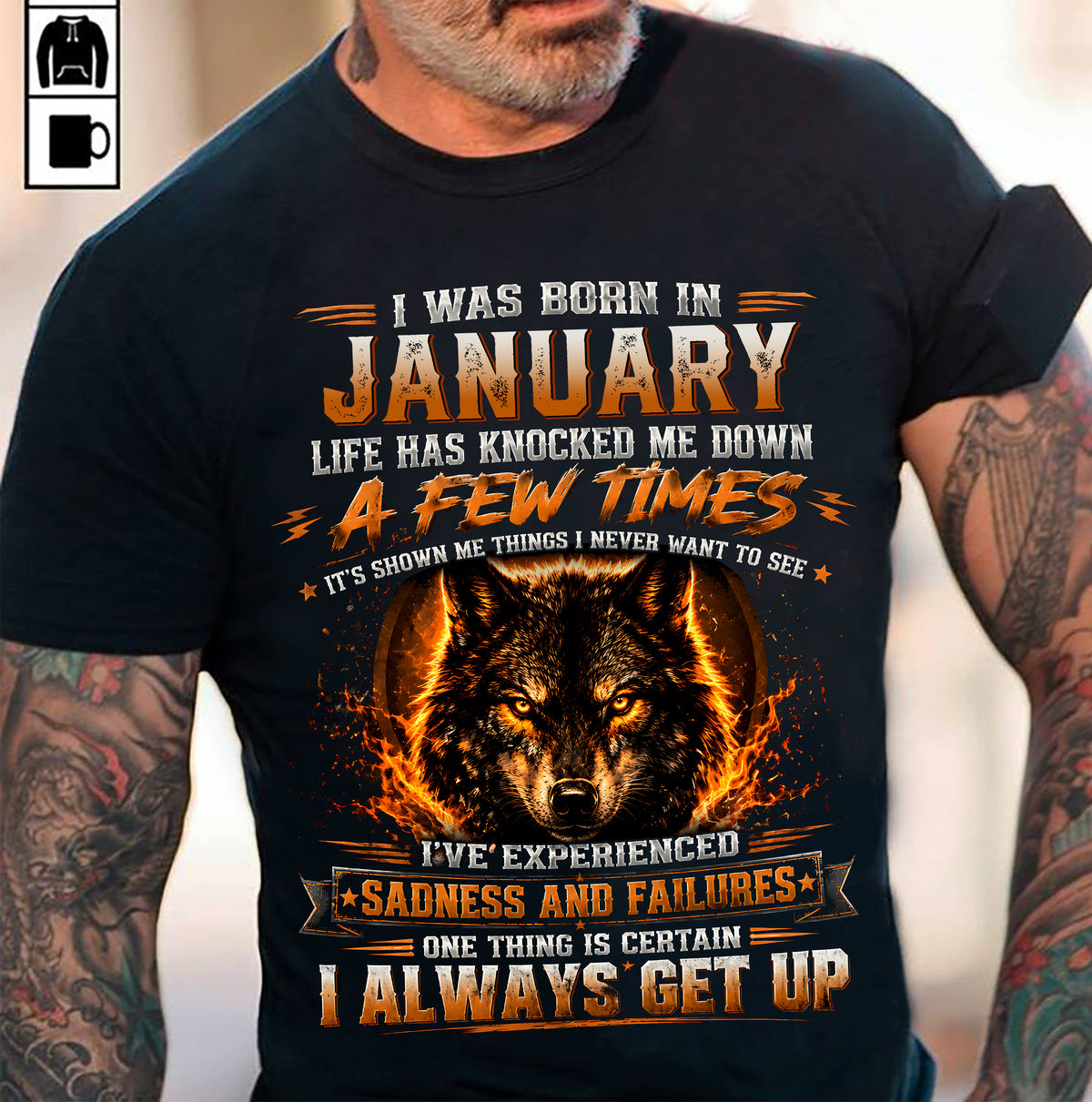 JANUARY - I ALWAYS GET UP - Birthday T-Shirt For MAN - TRACY01 (SKU2609-02-01)