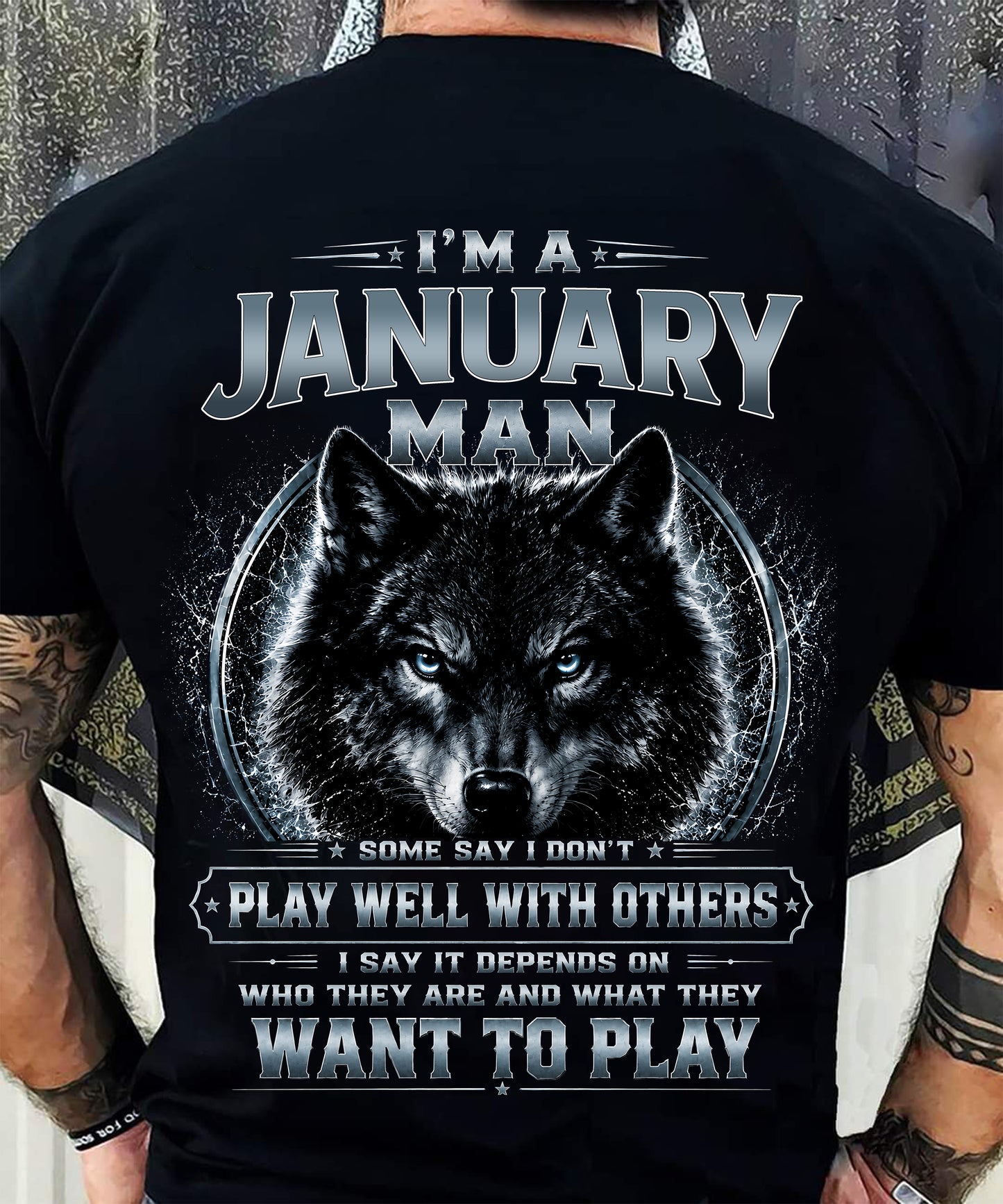 JANUARY - I PLAY WELL WITH OTHERS DEPENDS ON WHO ARE - Birthday T-Shirt For MAN - TRACY01 (SKU2608-239-01)