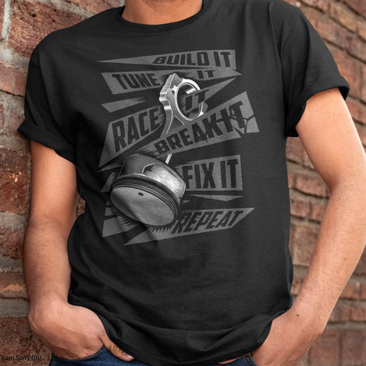 Funny Build It Tune It Race It Break It Fix It Repeat T-Shirt - Gift For Mechanic - XUAN (SKUM08-D05)