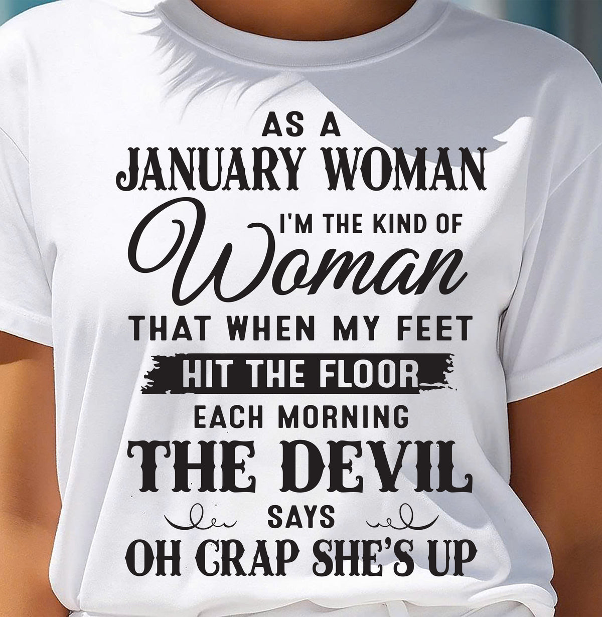 AS A JANUARY WOMAN - T-Shirt For Woman  – xuan01 (SKU26T-01-36-01)