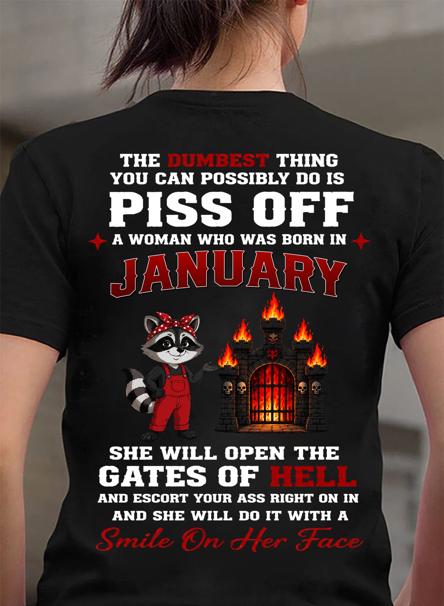 JANUARY - THE DUMBEST THING YOU CAN POSSIBLY DO - Birthday T-Shirt For WOMAN - TRACY01 (SKU2608-542-01)