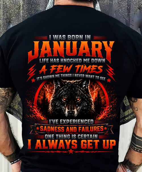 JANUARY - I ALWAYS GET UP - Birthday T-Shirt For MAN - TRACY01 (SKU2608-621-01)