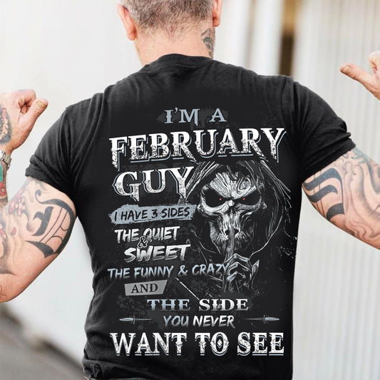 I'm A February Guy I Have 3 Sides - T-Shirt For Man - XUAN02 (SKU07-60-02)