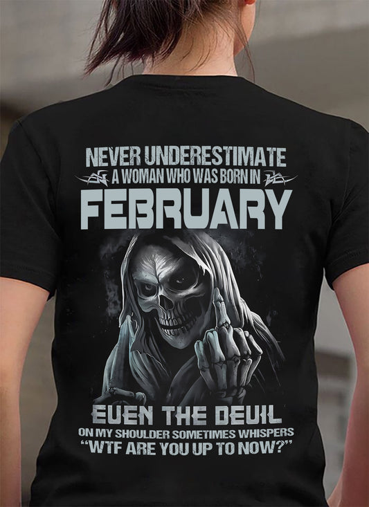 Never Underestimate A Woman Who Was Born In February – T-Shirt For Woman – XUAN02 (SKU09-13-02)