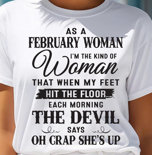 AS A FEBRUARY WOMAN – T-SHIRT FOR WOMAN – xuan02 (SKU26T-01-36-02)