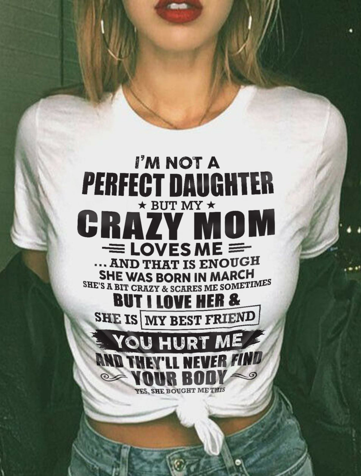March - I'm Not A Perfect Daughter But My Crazy Mom Loves Me - Gift For Daughter From Mom - XUAN03 (SKU07-57-03)