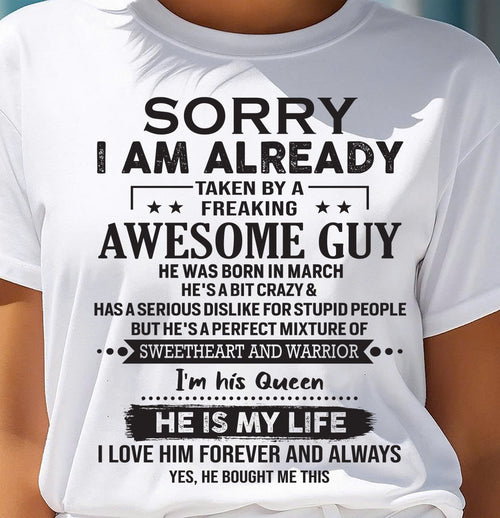 March - Sorry I Am Already Taken By A Freaking Awesome Guy - Gift For Your Girlfriend, Wife From Husband - XUAN03 (SKU10-98-03)