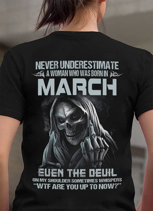 Never Underestimate A Woman Who Was Born In March – T-Shirt For Woman – XUAN03 (SKU09-13-03)