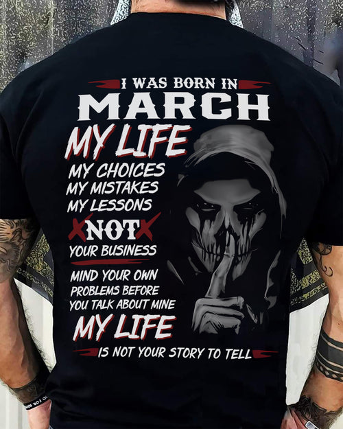 I WAS BORN IN MARCH - T-SHIRT FOR MAN - XUAN03 (SKU08-36-03)